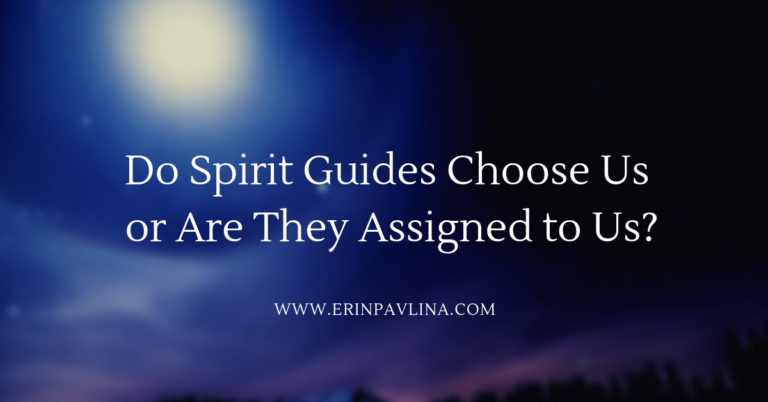 Do Spirit Guides Choose Us Or Are They Assigned To Us? • Erin Pavlina ...