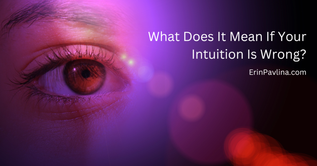 what-does-it-mean-if-your-intuition-is-wrong-erin-pavlina-intuitive