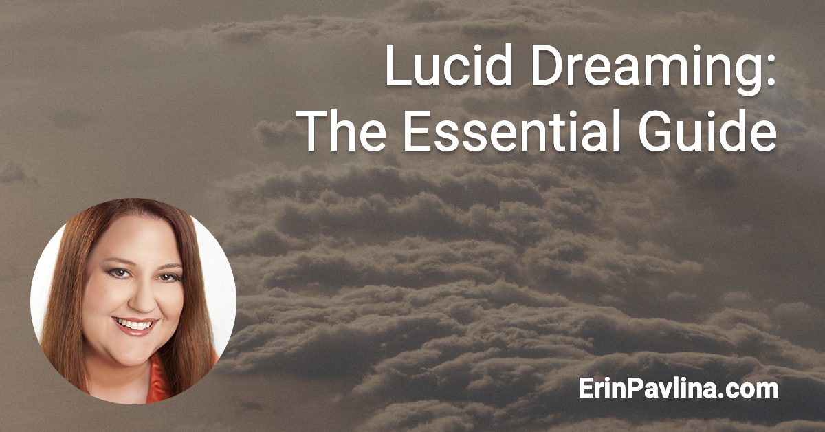 Lucid Dreaming The Essential Guide by Erin Pavlina